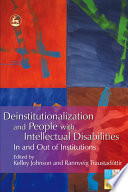 Deinstitutionalization and people with intellectual disabilities : in and out of institutions /