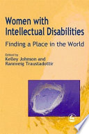 Women with intellectual disabilities : finding a place in the world /