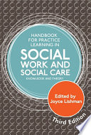 Handbook for practice learning in social work and social care : knowledge and theory /