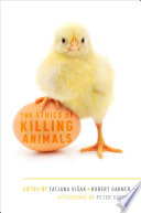 The ethics of killing animals /