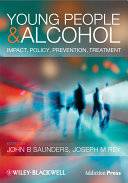 Young people and alcohol : impact, policy, prevention, treatment /