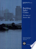 Building safer cities : the future of disaster risk /