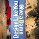 Design like you give a damn : architectural responses to humanitarian crises /