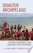 Disaster archipelago : locating vulnerability and resilience in the Philippines /