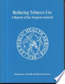 Reducing tobacco use : a report of the Surgeon General.