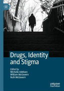 Drugs, identity and stigma /