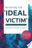 Revisiting the 'ideal victim' : developments in critical victimology /