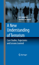 A new understanding of terrorism : case studies, trajectories and lessons learned /