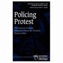 Policing protest : the control of mass demonstrations in Western democracies /