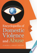 Encyclopedia of domestic violence and abuse /