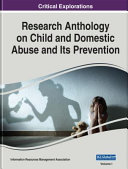 Research anthology on child and domestic abuse and its prevention /