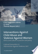 Interventions against child abuse and violence against women : ethics and culture in practice and policy /