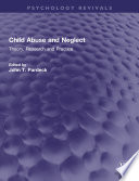 Child abuse and neglect : theory, research and practice /