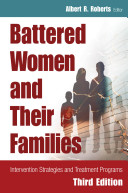 Battered women and their families : intervention strategies and treatment programs /