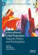 International child protection : towards politics and participation /