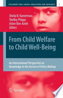 From child welfare to child well-being : an international perspective on knowledge in the service of policy making /