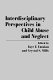 Interdisciplinary perspectives in child abuse and neglect /