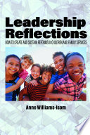 Leadership reflections : how to create and sustain reforms in children and family services /