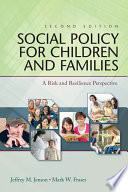 Social policy for children and families : a risk and resilience perspective /
