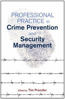 Professional practice in crime prevention and security management /