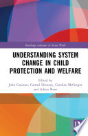 Understanding system change in child protection and welfare /