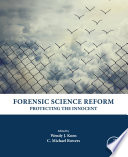 Forensic science reform : protecting the innocent /