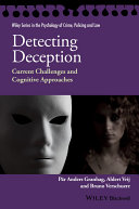 Detecting deception : current challenges and cognitive approaches /