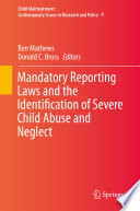 Mandatory reporting laws and the identification of severe child abuse and neglect /