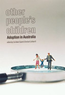 Other people's children : adoption in Australia /
