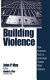 Building violence : how America's rush to incarcerate creates more violence /