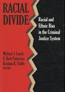 Racial divide : racial and ethnic bias in the criminal justice system /