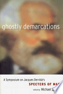 Ghostly demarcations : a symposium on Jacques Derrida's Spectres of Marx /