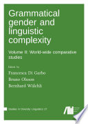Grammatical gender and linguistic complexity, Volume 2 : World-wide comparative studies /