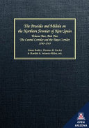 The Presidio and Militia on the Northern Frontier of New Spain: A Documentary History, Volume Two, Part Two : The Central Corridor and the Texas Corridor, 1700-1765 /