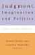 Judgment, imagination, and politics : themes from Kant and Arendt /