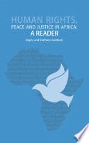 Human rights, peace and justice in Africa : a reader /