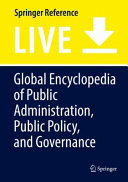 Global encyclopedia of public administration, public policy, and governance /