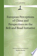 European perceptions of China and perspectives on the Belt and Road Initiative /