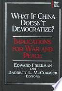 What if China doesn't democratize? : implications for war and peace /