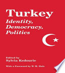 Turkey : identity, democracy, politics /