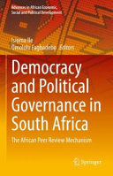 Democracy and political governance in South Africa : the African Peer Review Mechanism /