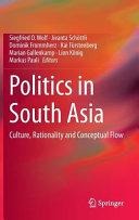 Politics in South Asia : culture, rationality and conceptual flow /