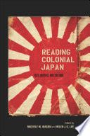 Reading colonial Japan : text, context, and critique /