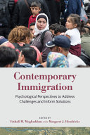 Contemporary immigration : psychological perspectives to address challenges and inform solutions /