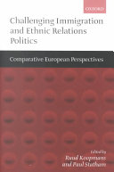 Challenging immigration and ethnic relations politics : comparative European perspectives /