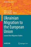 Ukrainian migration to the European Union : lessons from migration studies /