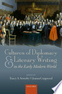 Cultures of diplomacy and literary writing in the early modern world /