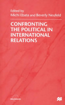 Confronting the political in international relations /
