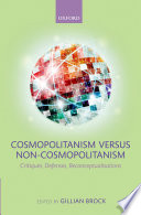 Cosmopolitanism versus non-cosmopolitanism : critiques, defenses, reconceptualizations /