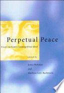 Perpetual peace : essays on Kant's cosmopolitan ideal /